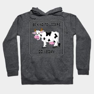 Be Kind to Udders Hoodie